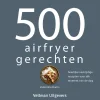 Boek: 500 Airfryer Gerechten New